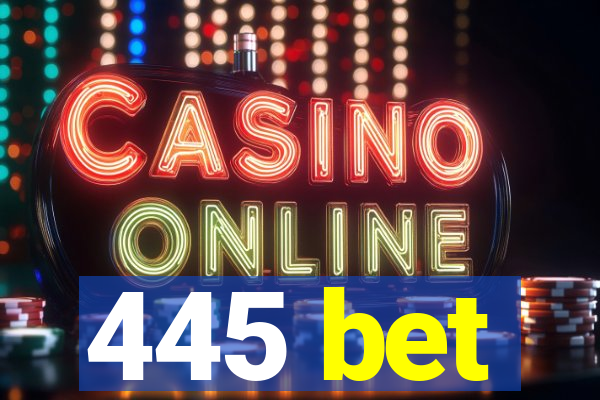 445 bet
